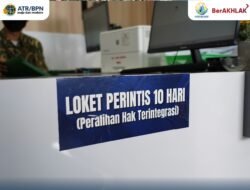 PERINTIS 10 Hari Jawab Kebutuhan Masyarakat akan Layanan Pertanahan yang Pasti dan Cepat