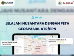 Mengenal Bhumi ATR/BPN, Cara Menelusuri Informasi Pertanahan Lewat Peta Digital